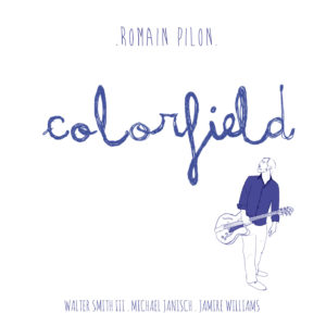 Big News Announcing The New Album From Romain Pilon Colorfield